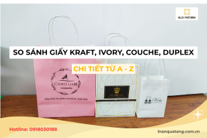 So sánh giấy Kraft, Ivory, Couche, Duplex chi tiết từ A - Z