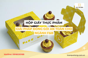 Hộp giấy thực phẩm - Giải pháp đóng gói an toàn cho ngành F&B